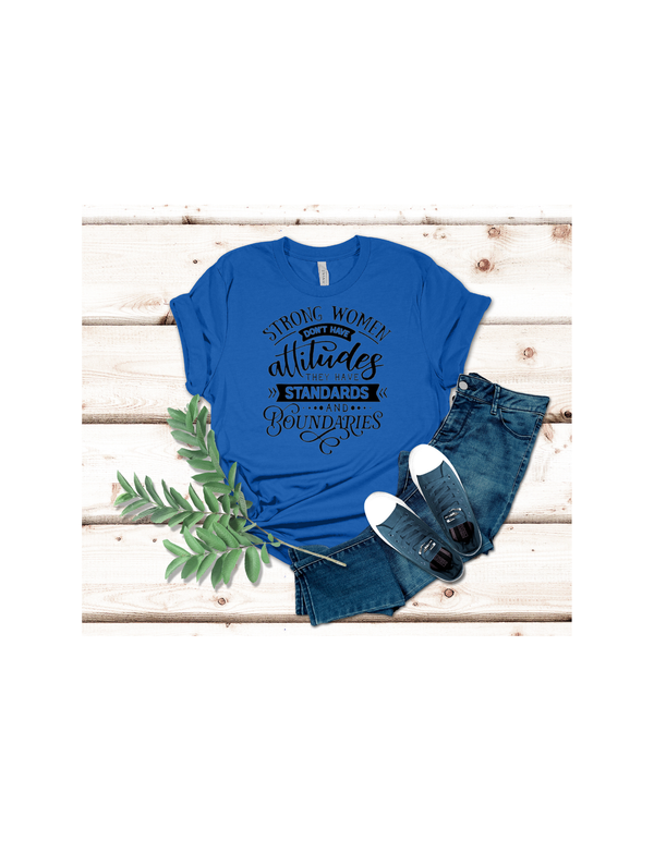 Strong women don't have attitudes