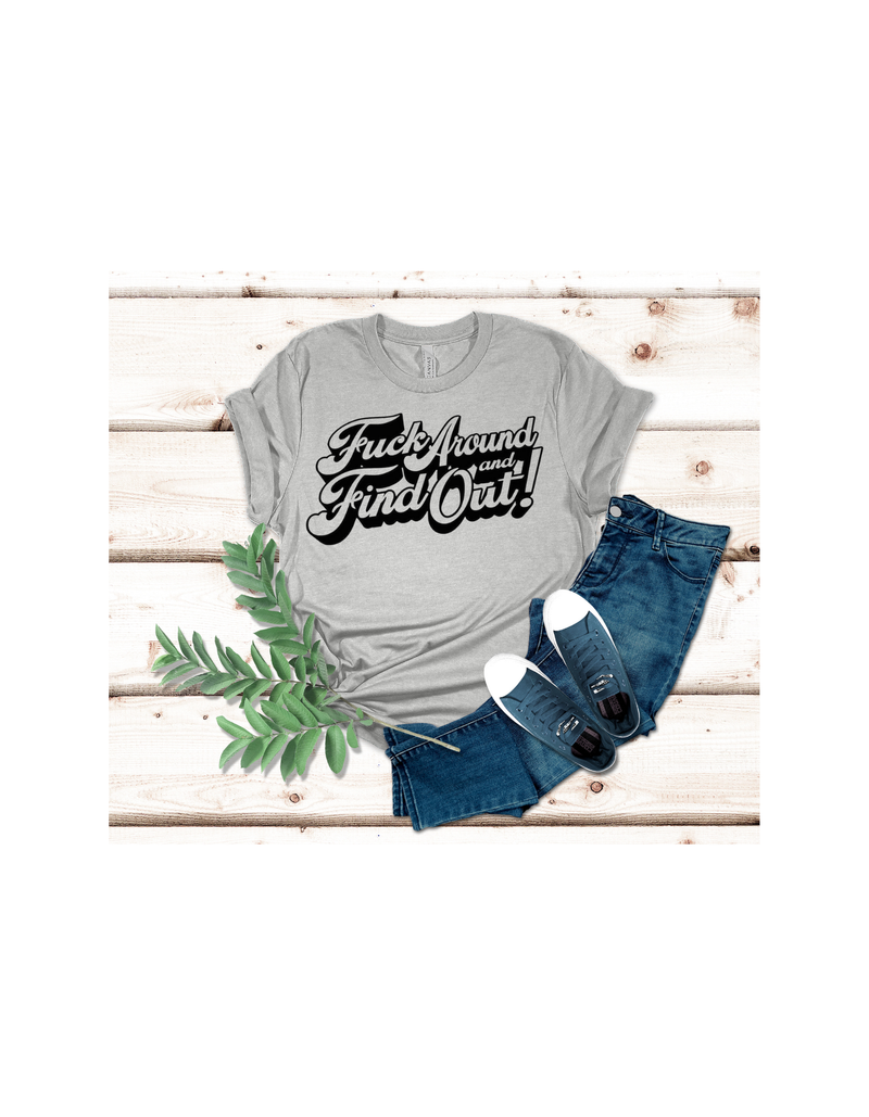 Fuck Around and Find Out